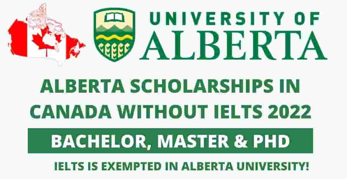University of Alberta Scholarships in Canada 2022 Without IELTS